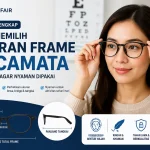 Cara memilih ukuran frame kacamata yang tepat berdasarkan bentuk wajah dan kenyamanan penggunaan